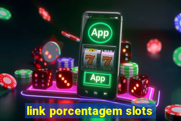 link porcentagem slots